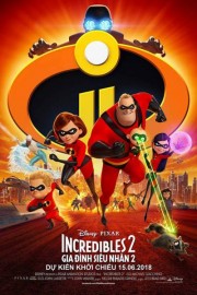 Gia Đình Siêu Nhân 2 - Incredibles 2 